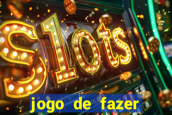 jogo de fazer dinheiro falso